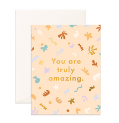 You Are Truly Amazing Card