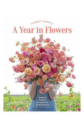 Floret Farms: A Year in Flowers