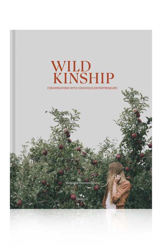 Wild Kinship: Conversations with Conscious Entrepreneurs